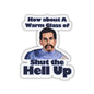 How About a Warm Glass? | Vinyl Sticker