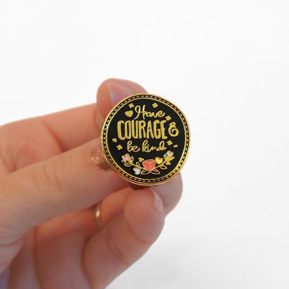 Have Courage Be Kind | Collectible Pin