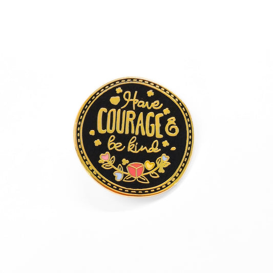 Have Courage Be Kind | Collectible Pin