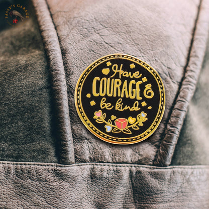 Have Courage Be Kind | Collectible Pin