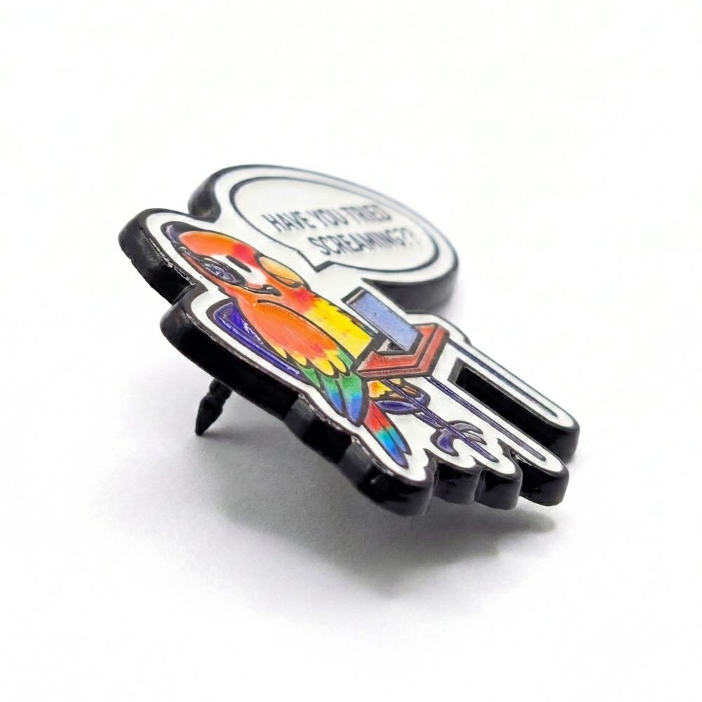 Have You Tried Screaming? | Collectible Pin