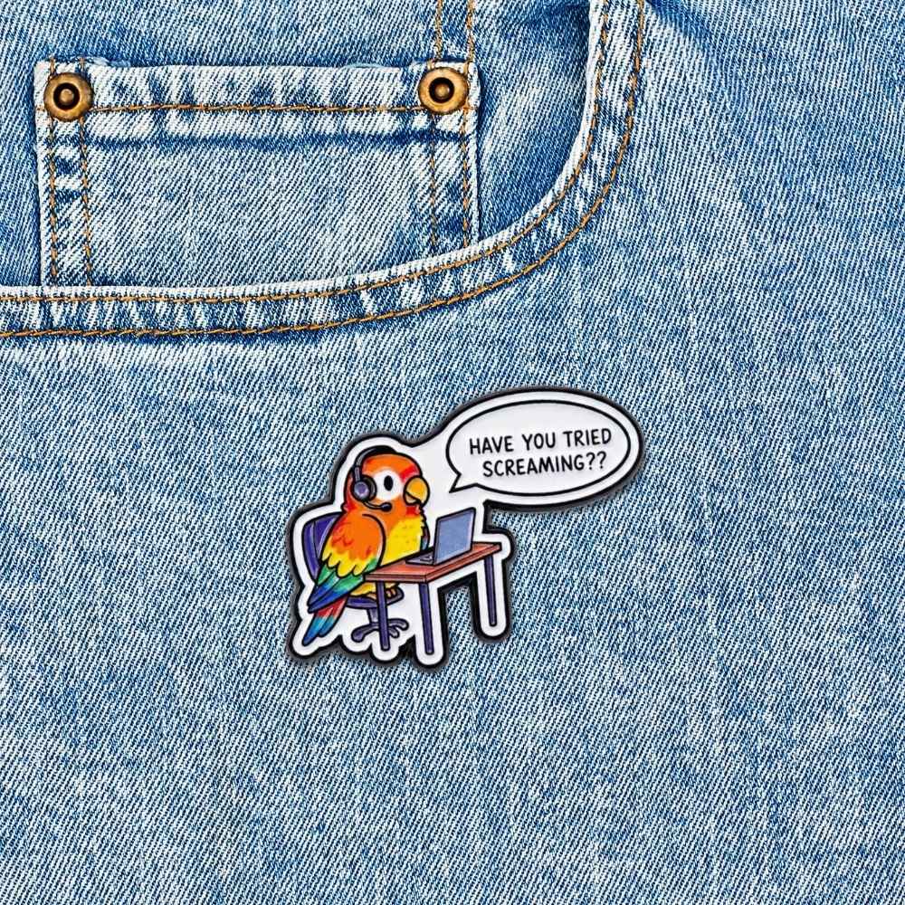Have You Tried Screaming? | Collectible Pin
