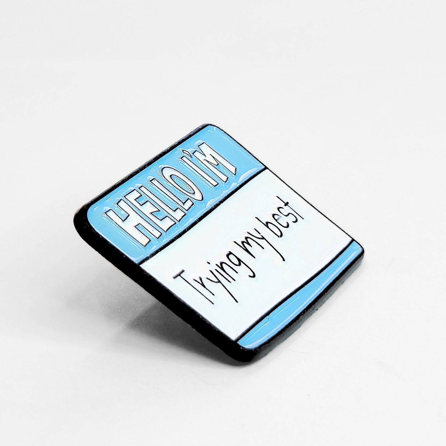 Hello I'm Trying My Best | Collectible Pin