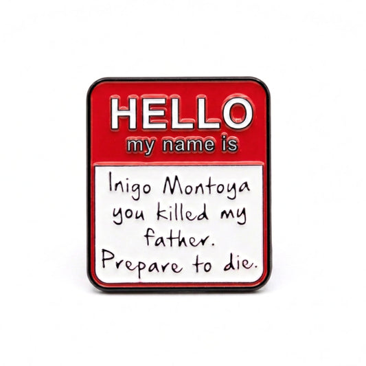 Hello, My Name is Inigo Montoya | Collectible Pin