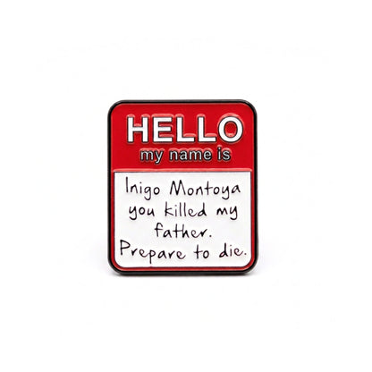 Hello, My Name is Inigo Montoya | Collectible Pin