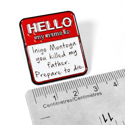 Hello, My Name is Inigo Montoya | Collectible Pin