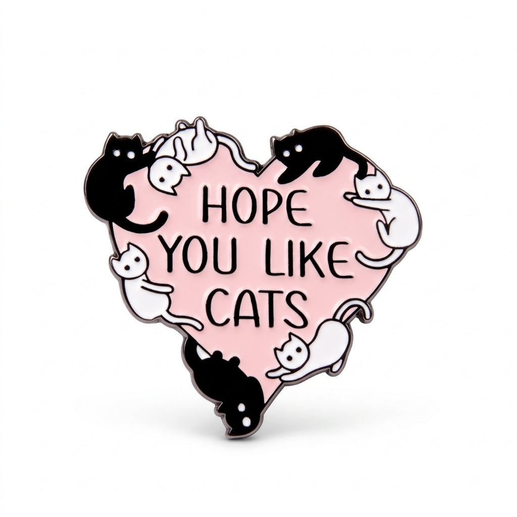 Hope You Like Cats | Collectible Pin