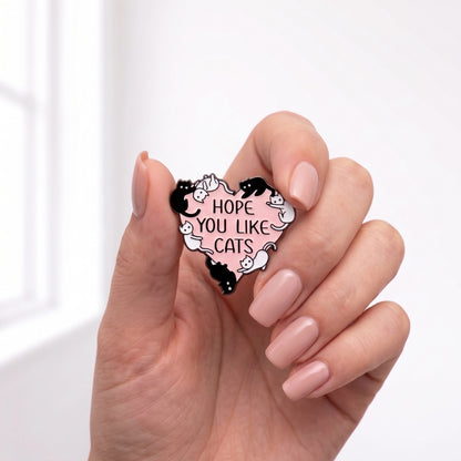 Hope You Like Cats | Collectible Pin