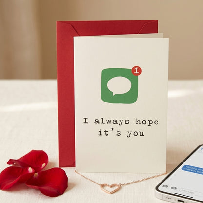 I Always Hope It's You | Greeting Card