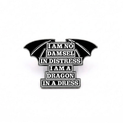 Je ne suis pas une demoiselle en détresse, je suis un dragon en robe | Pin's de collection