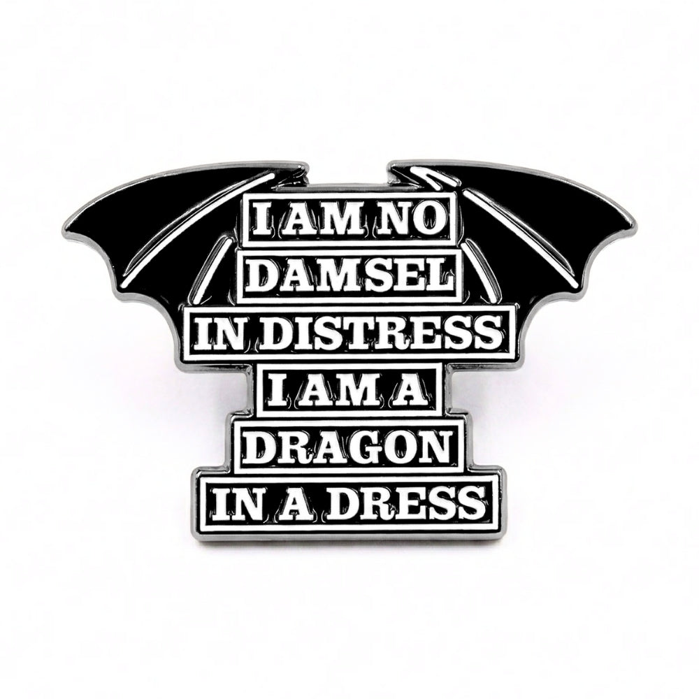 Je ne suis pas une demoiselle en détresse, je suis un dragon en robe | Pin's de collection