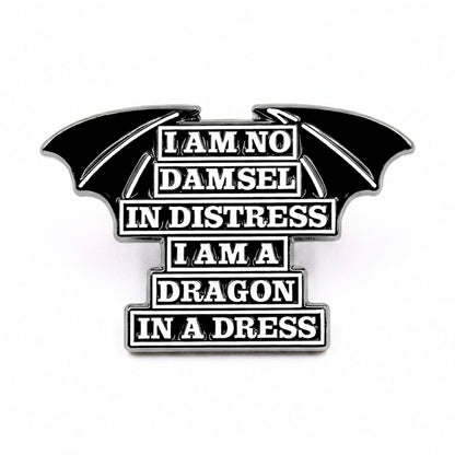 Je ne suis pas une demoiselle en détresse, je suis un dragon en robe | Pin's de collection