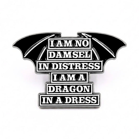 I Am Not a Damsel in Distress I Am a Dragon In a Dress | Collectible Pin