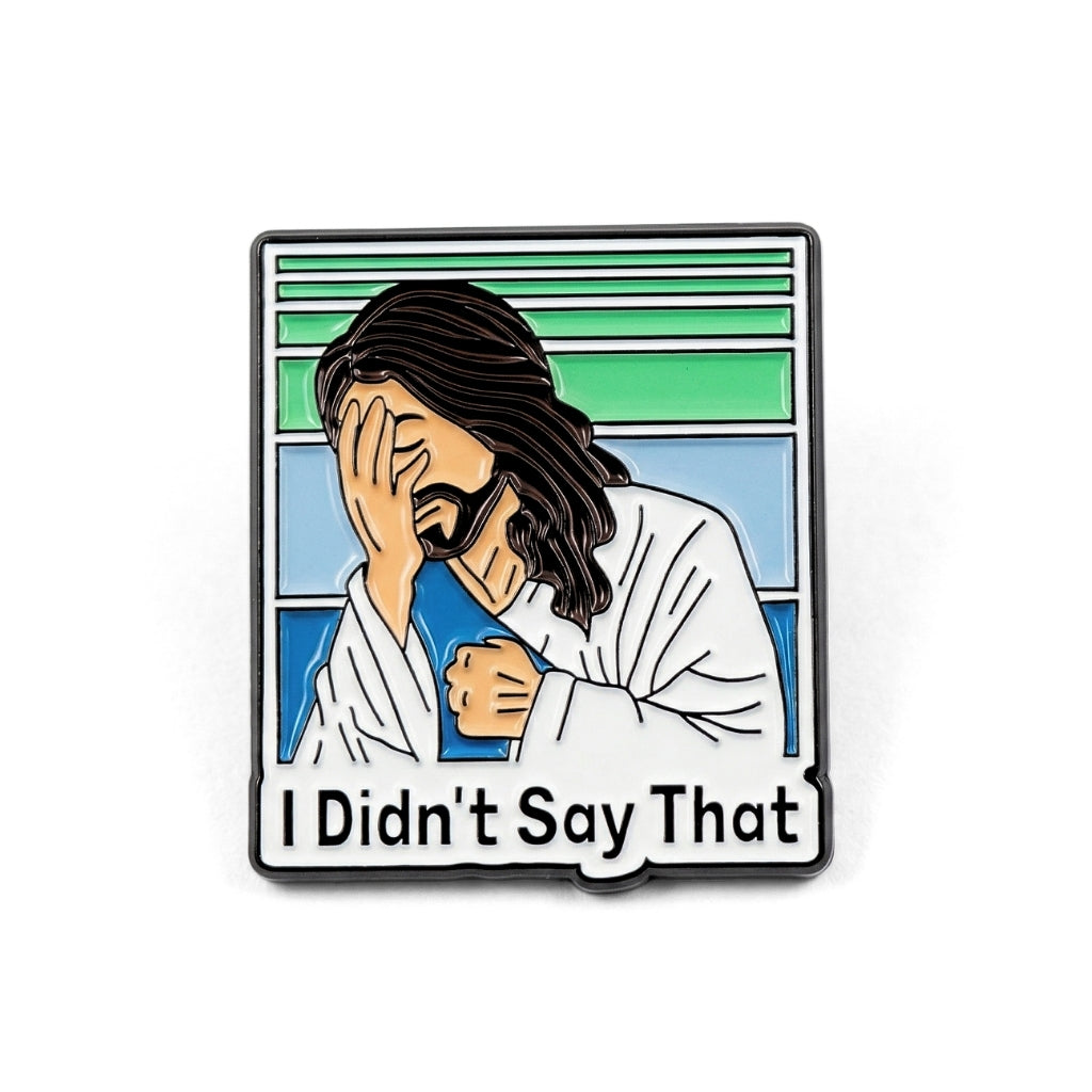 I Didn't Say That | Collectible Pin