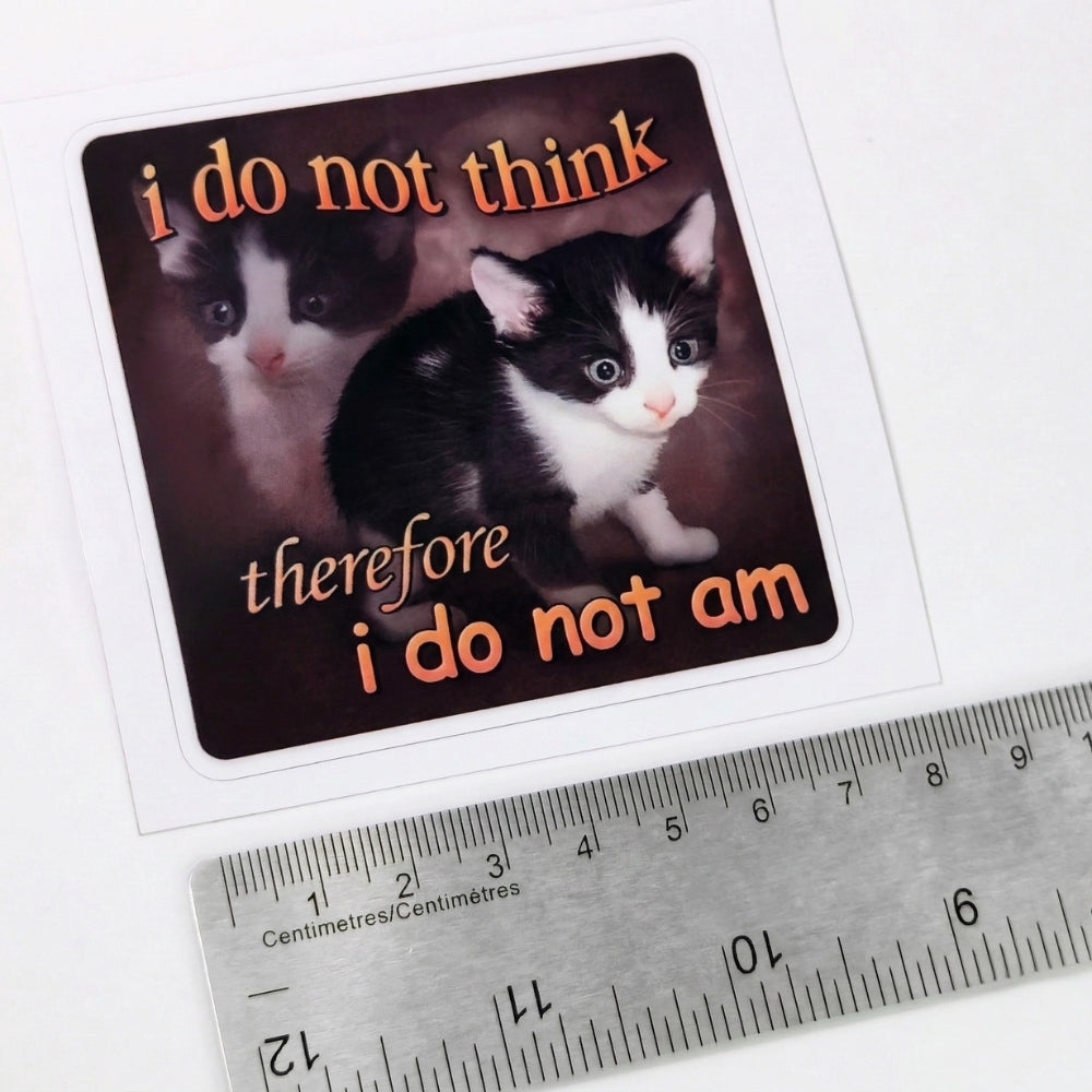 I Do Not Think Therefore I do Not Am | Vinyl Sticker