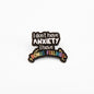 I Don't Have Anxiety I Have Bonus Feelings | Collectible Pin