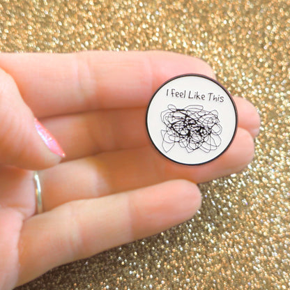 I Feel Like This | Collectible Pin