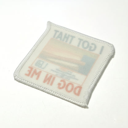 I Got That Dog In Me | Collectible Patch