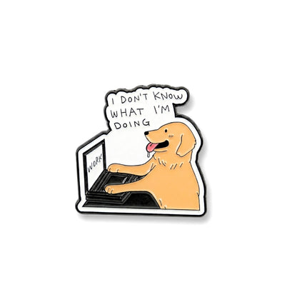 I Have No Idea What I'm Doing | Collectible Pin