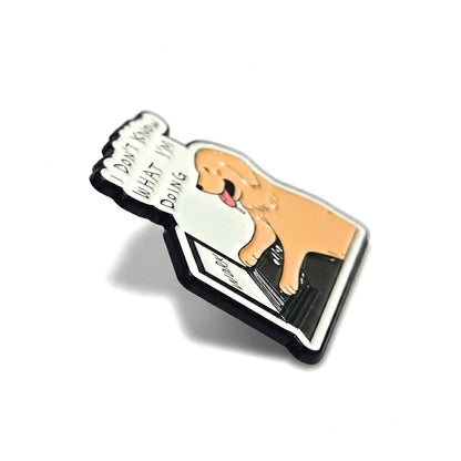 I Have No Idea What I'm Doing | Collectible Pin