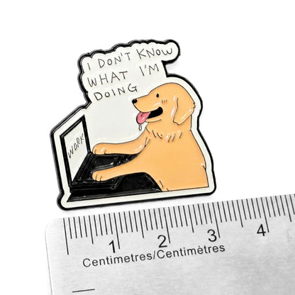 I Have No Idea What I'm Doing | Collectible Pin