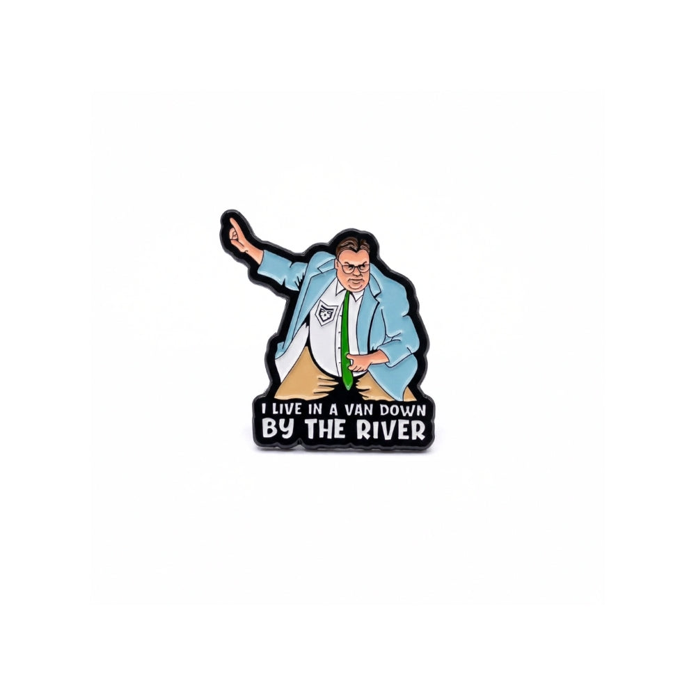 I Live in a Van Down By the River | Collectible Pin