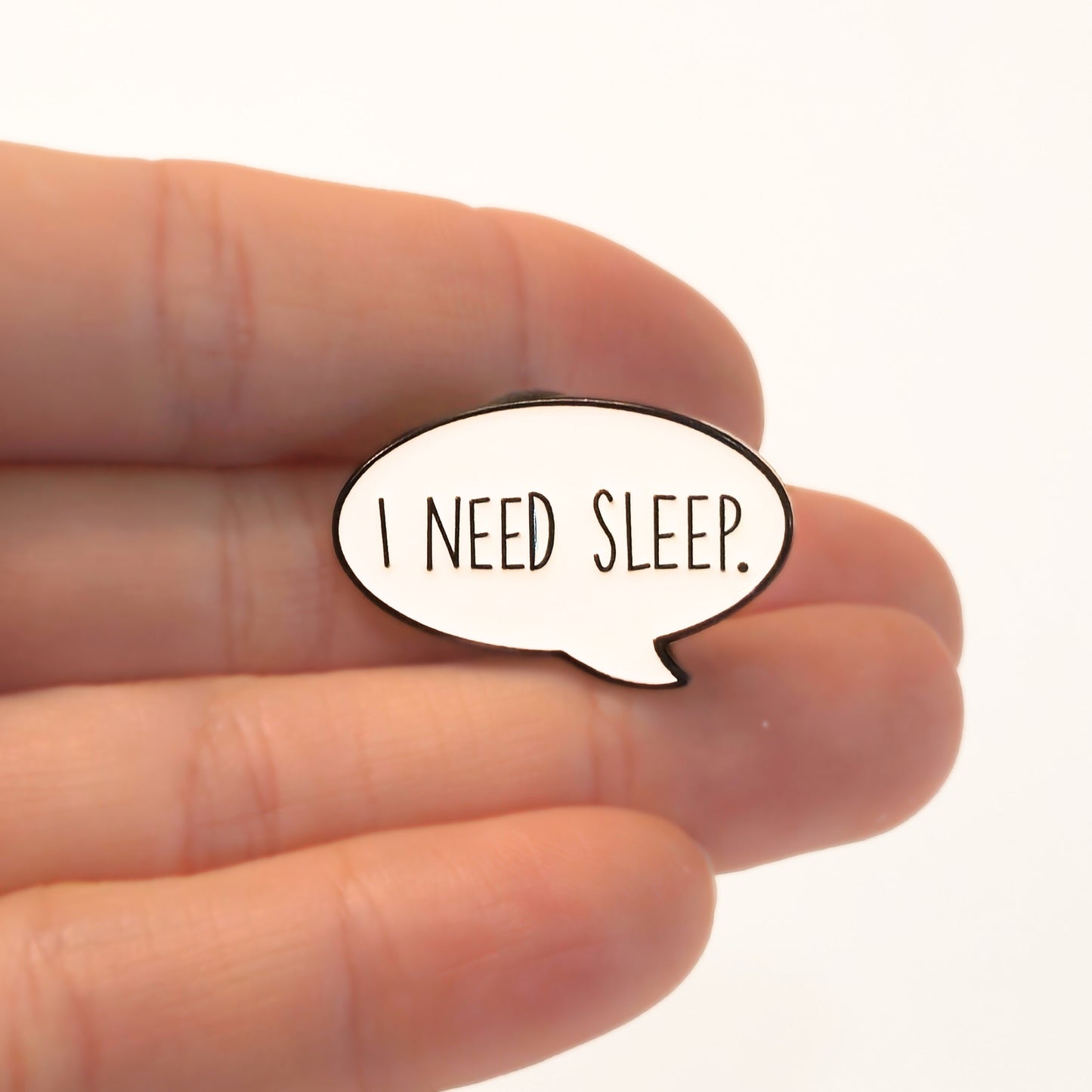 I Need Sleep | Collectible Pin