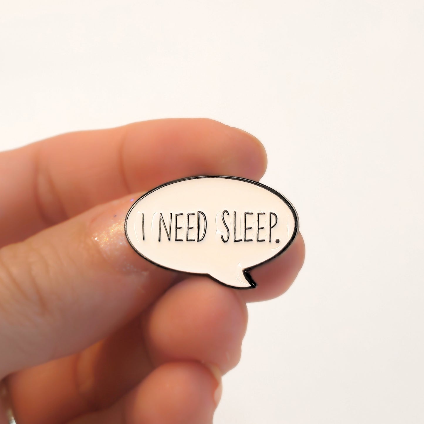 I Need Sleep | Collectible Pin