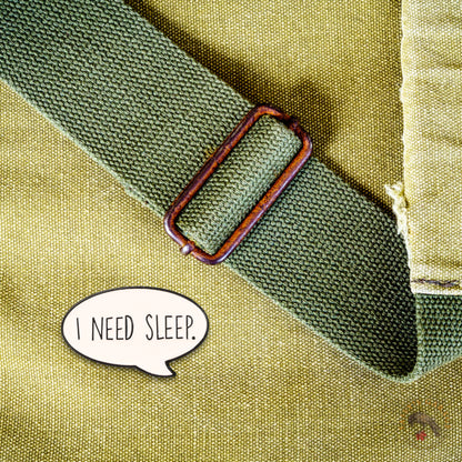 I Need Sleep | Collectible Pin