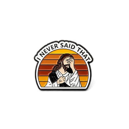 "I Never Said That" - Jesus | Collectible Pin