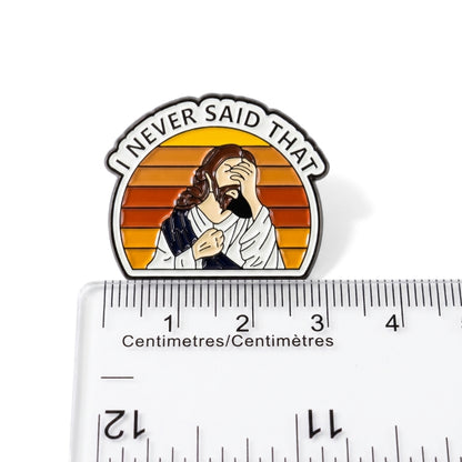 "I Never Said That" - Jesus | Collectible Pin