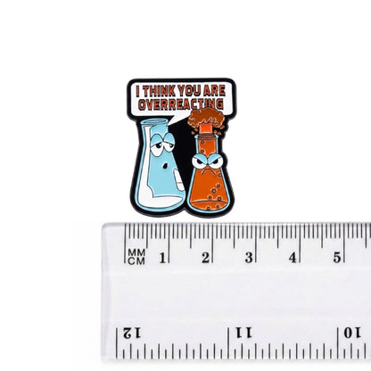 I Think You Are Overreacting | Collectible Pin
