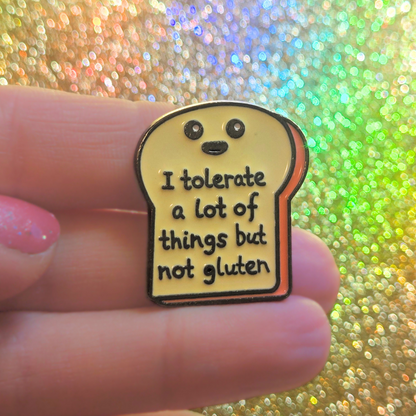 I Tolerate a Lot of Things But Not Gluten | Collectible Pin