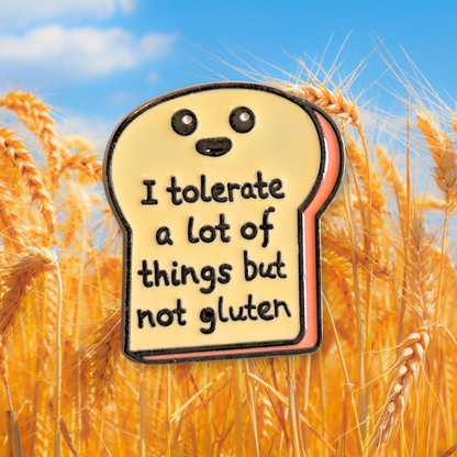 I Tolerate a Lot of Things But Not Gluten | Collectible Pin