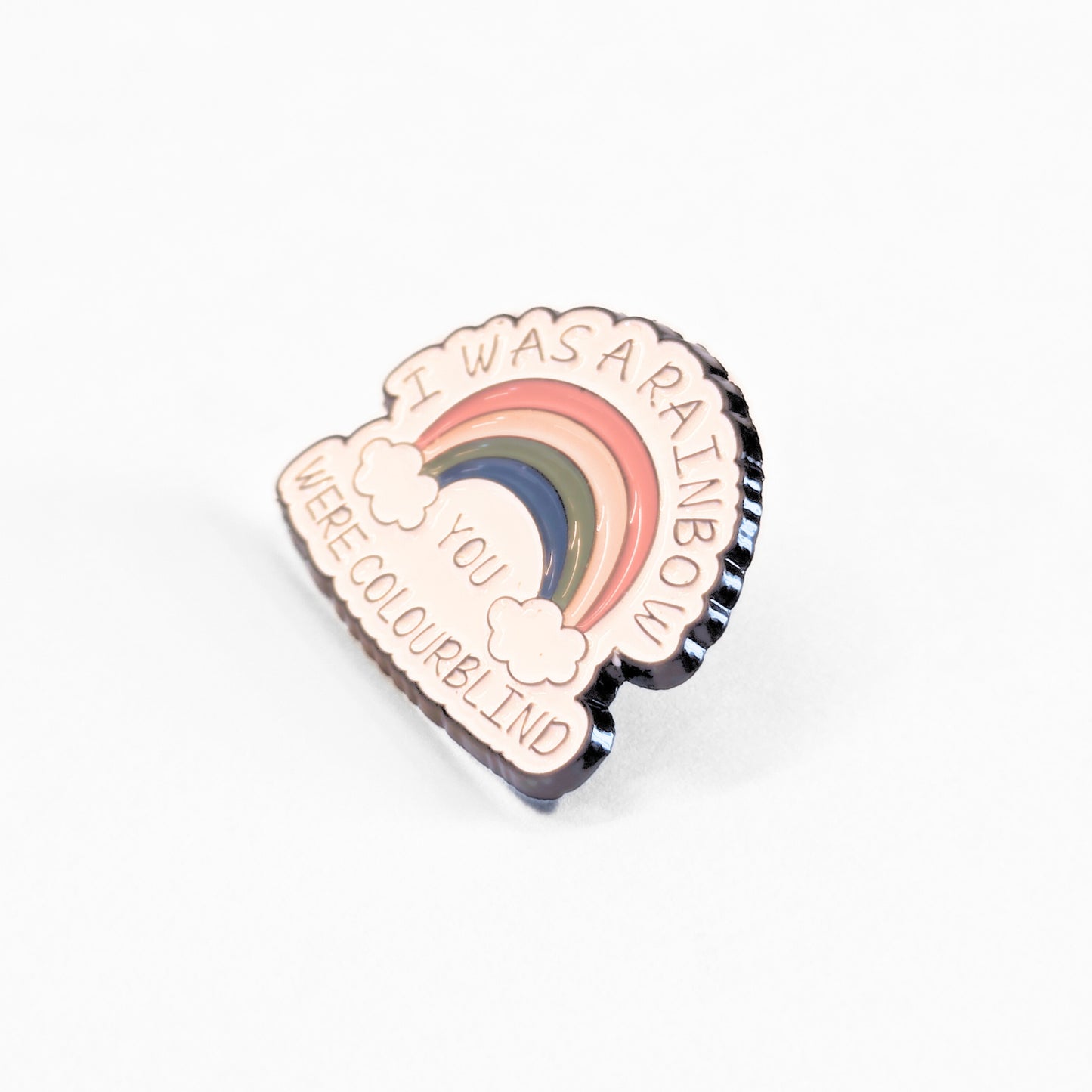 I Was a Rainbow (You Were Colourblind) | Collectible Pin