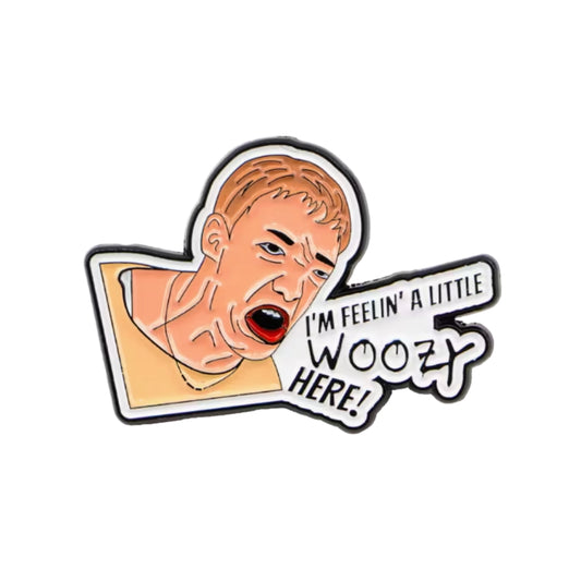 I'm Feelin' a Little Woozy Here! | Collectible Pin