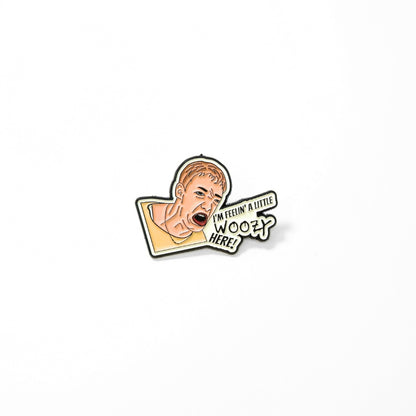 I'm Feelin' a Little Woozy Here! | Collectible Pin
