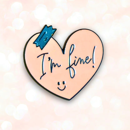 I'm Fine! | Collectible Pin