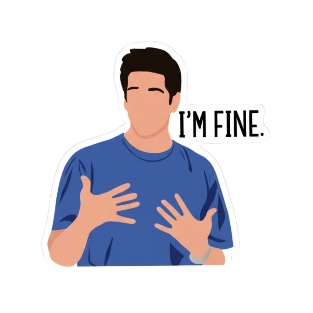 I'm Fine (Friends) | Vinyl Sticker