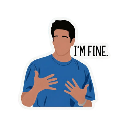 I'm Fine (Friends) | Vinyl Sticker