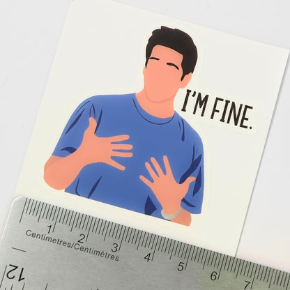 I'm Fine (Friends) | Vinyl Sticker