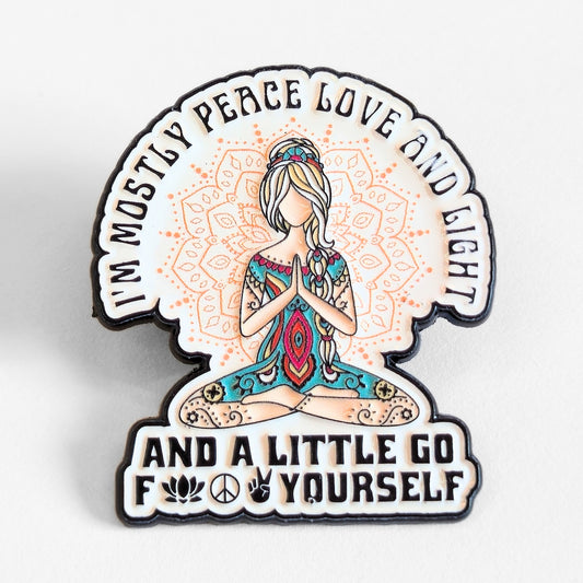 I'm Mostly Peace, Love, and Light | Collectible Pin