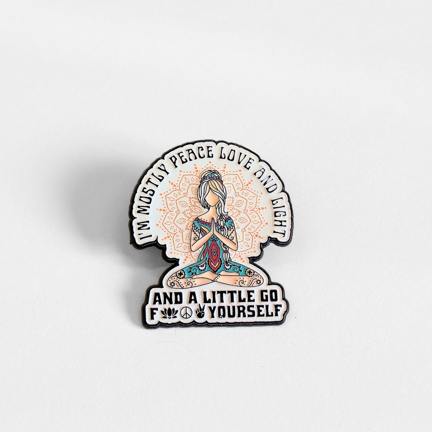 I'm Mostly Peace, Love, and Light | Collectible Pin