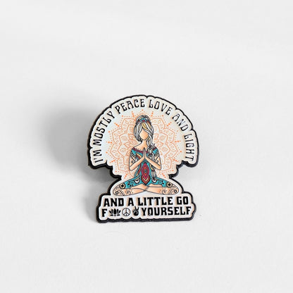 I'm Mostly Peace, Love, and Light | Collectible Pin