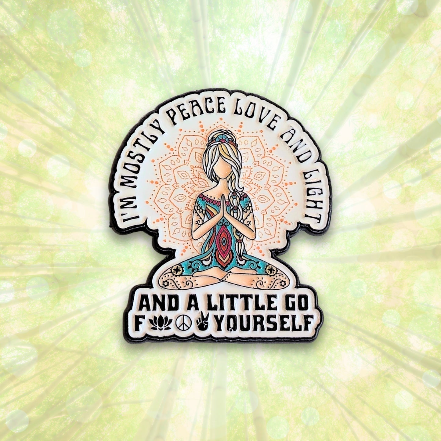 I'm Mostly Peace, Love, and Light | Collectible Pin
