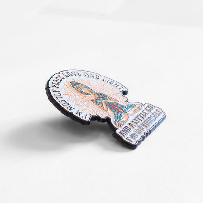 I'm Mostly Peace, Love, and Light | Collectible Pin