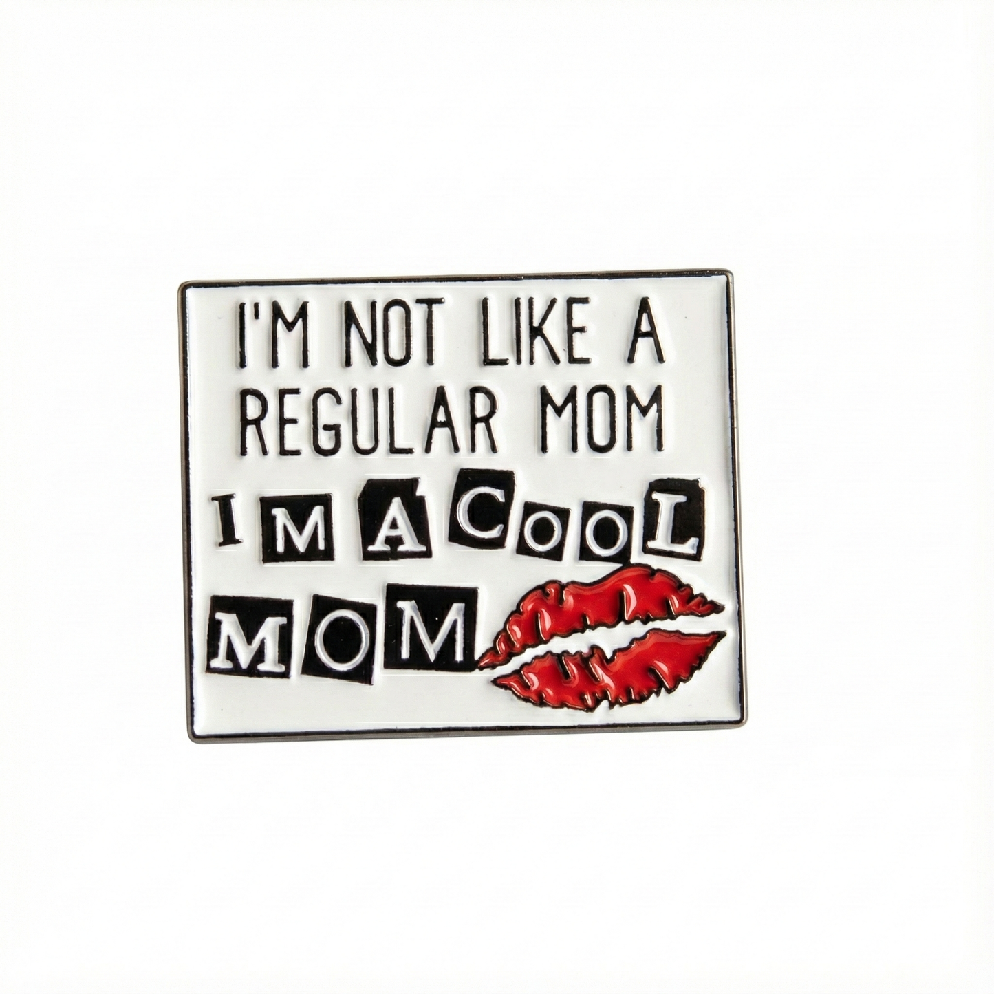 I'm Not Like a Regular Mom I'm a Cool Mom | Collectible Pin