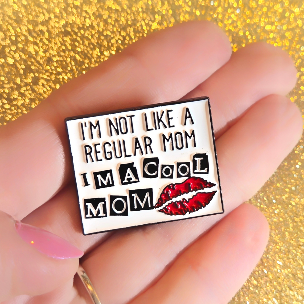 I'm Not Like a Regular Mom I'm a Cool Mom | Collectible Pin
