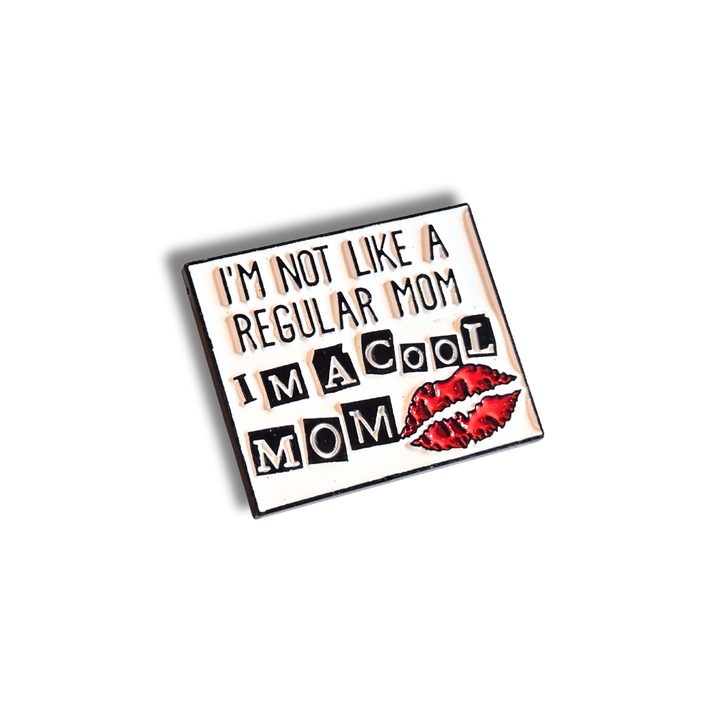 I'm Not Like a Regular Mom I'm a Cool Mom | Collectible Pin