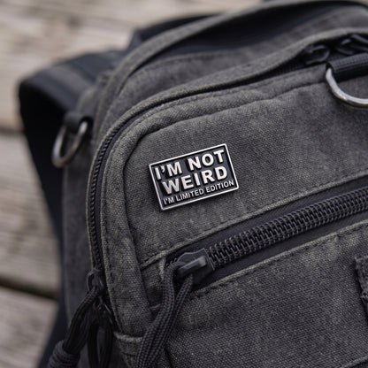I'm Not Weird I'm Limited Edition | Collectible Pin